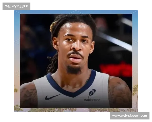 灰熊首度考虑交易莫兰特，热火森林狼等多队有意